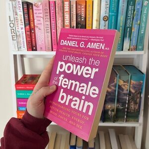 Unleash the Power of the Female Brain by Daniel G. Amen M.D.